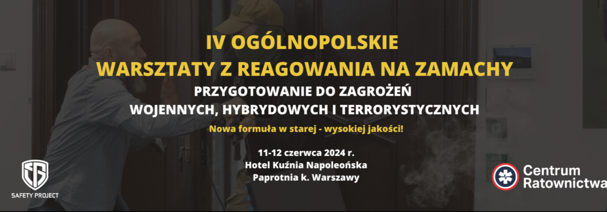 IV Ogólnopolski Warsztaty - reagowanie na zamachy - 11-12.06.2024 r.