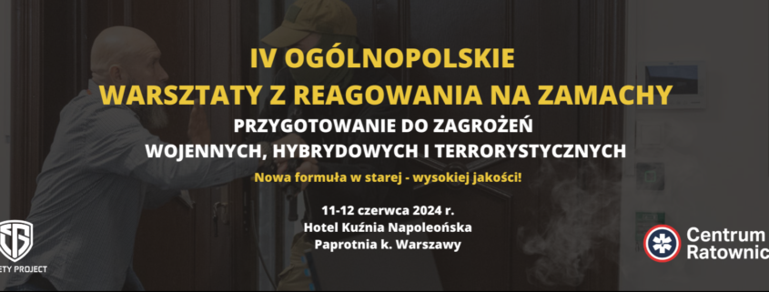 IV Ogólnopolski Warsztaty - reagowanie na zamachy - 11-12.06.2024 r.