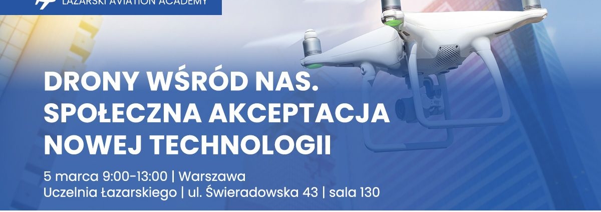 Konferencja "Drony wśród nas" - Uczelnia Łazarskiego - 05.03.2025